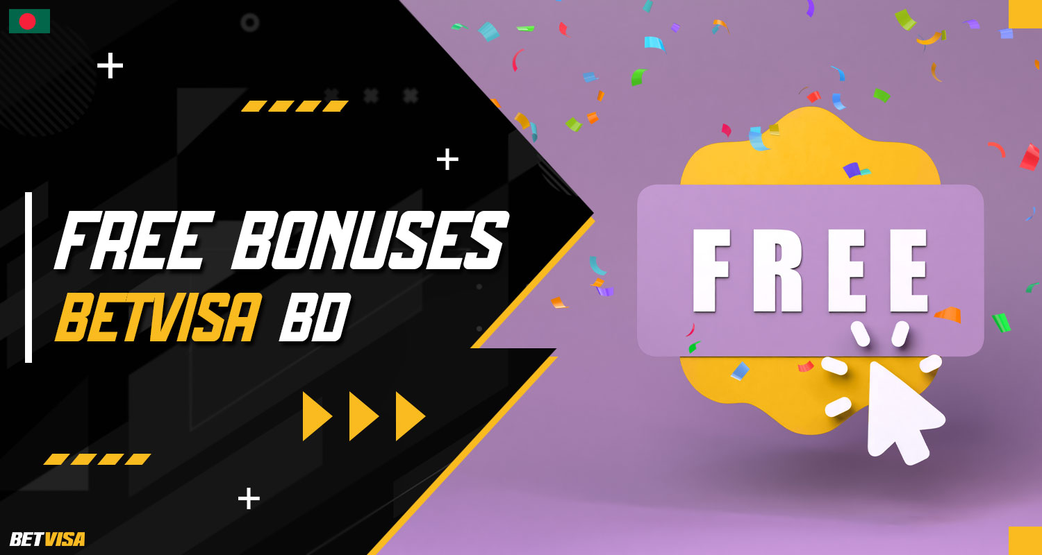 The bookmaker BetVisa provides free bonuses for players from Bangladesh